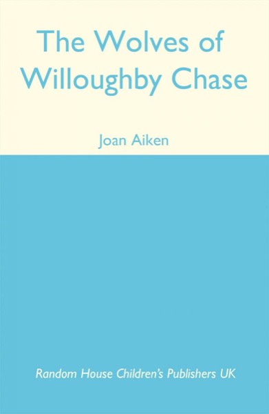 The Wolves of Willoughby Chase