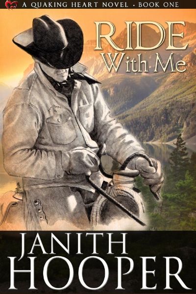 Ride With Me (A Quaking Heart Novel - Book One) by Janith Hooper