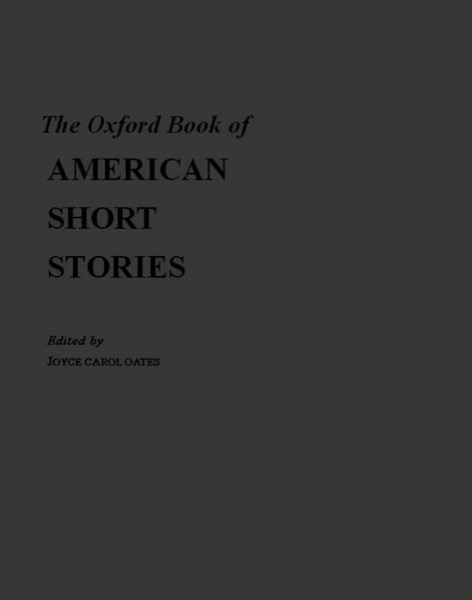 The Oxford Book of American Short Stories by Joyce Carol Oates