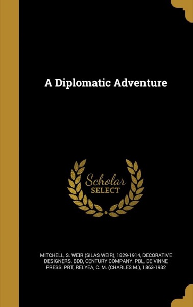 A Diplomatic Adventure by S. Weir Mitchell