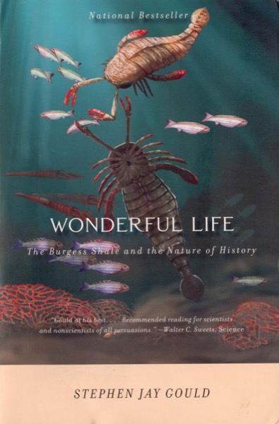 Wonderful Life: The Burgess Shale and the Nature of History by Stephen Jay Gould