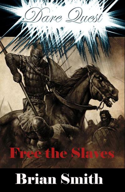 Dare Quest - Free the Slaves by Brian Smith