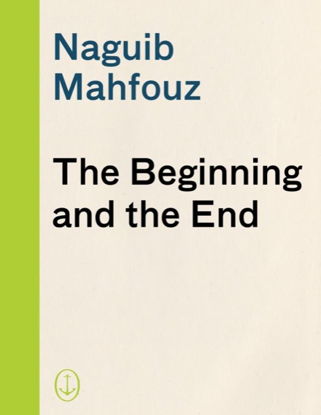 The Beginning and the End by Naguib Mahfouz