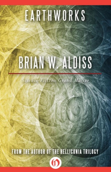 Earthworks by Brian W Aldiss