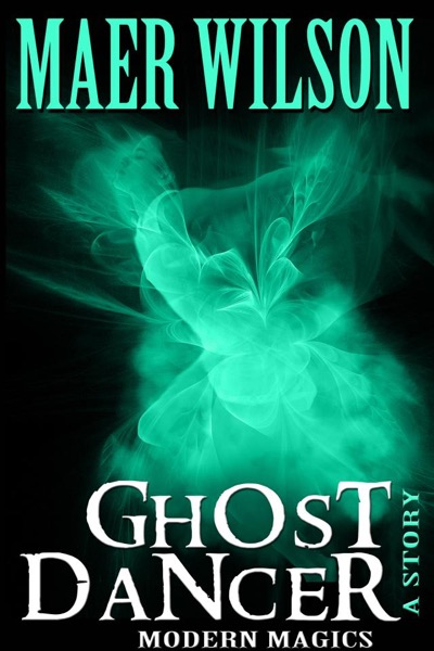 Ghost Dancer by Maer Wilson