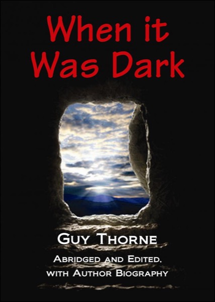 When it was Dark by Guy Thorne