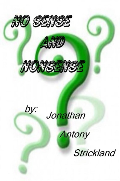 No Sense And Nonsense by Jonathan Antony Strickland