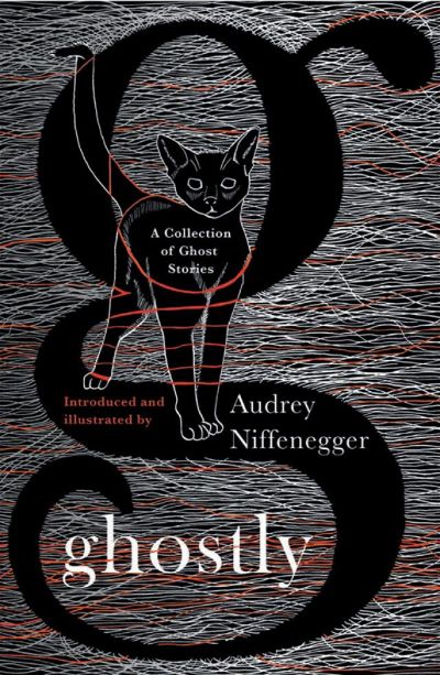 Ghostly: Stories by Audrey Niffenegger