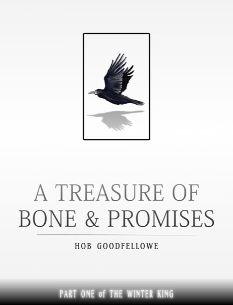 A Treasure of Bone & Promises by Hob Goodfellowe