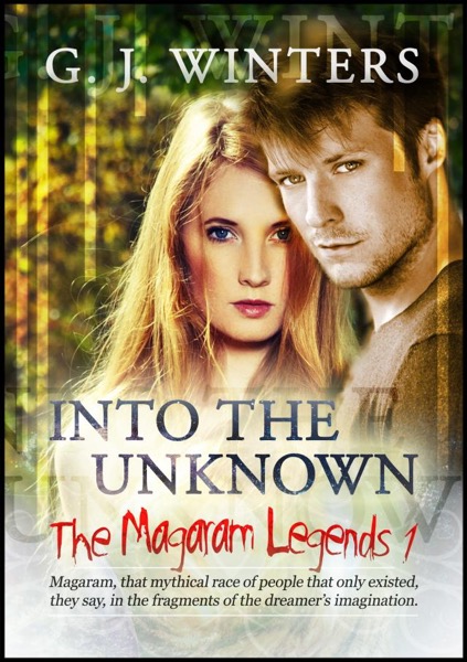 The Magaram Legends 1: Into the Unknown by G. J. Winters