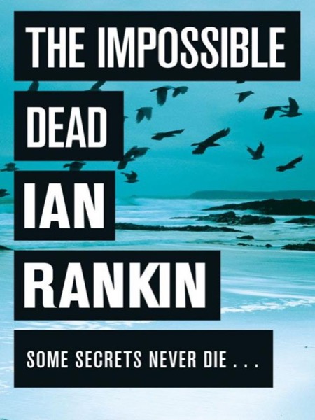 The Impossible Dead by Ian Rankin