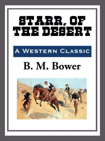 Starr, of the Desert by B. M. Bower