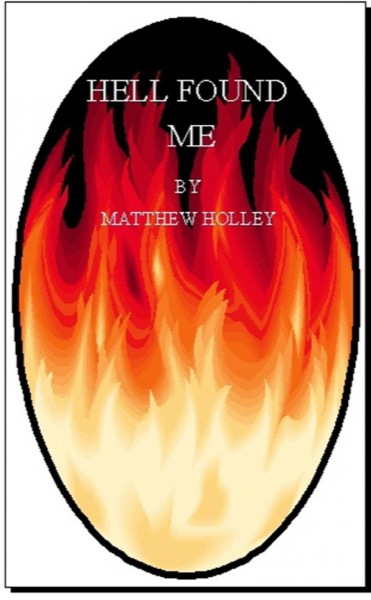 Hell Found Me (Short Story) by Matthew Holley