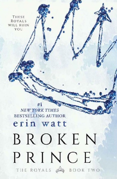 Broken Prince: A Novel (The Royals Book 2) by Erin Watt