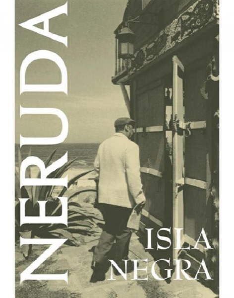 Isla Negra by Pablo Neruda