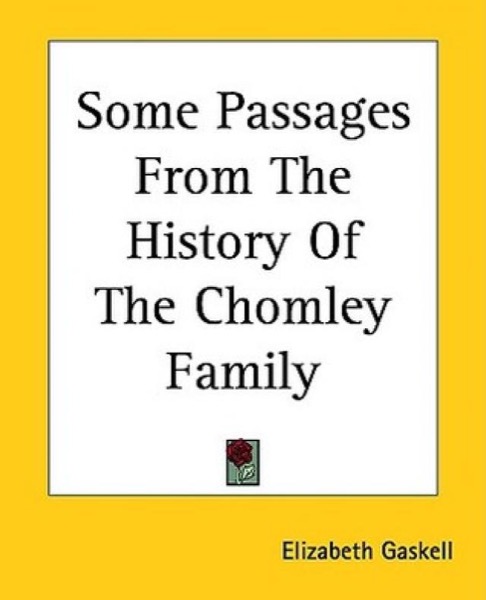 Some Passages From the History of the Chomley Family by Elizabeth Gaskell