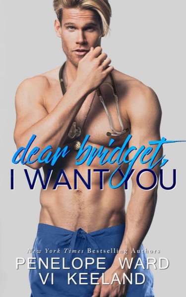 Dear Bridget, I Want You by Penelope Ward