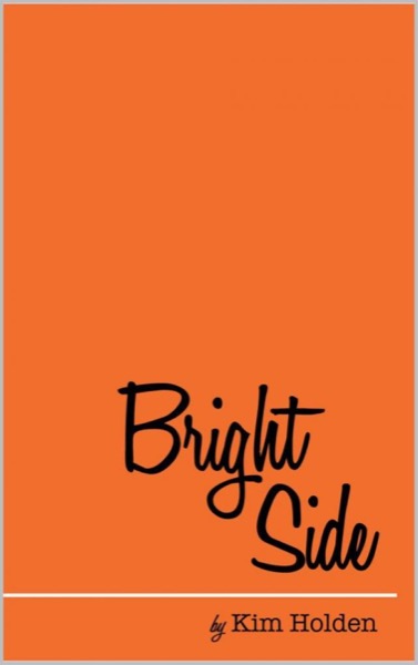 Bright Side by Kim Holden