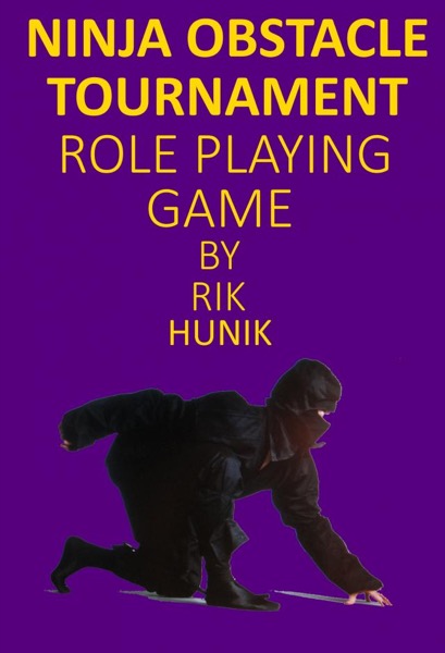 Ninja Obstacle Tournament Role PLaying Game by Rik Hunik