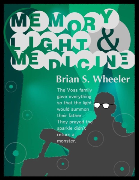 Memory, Light & Medicine by Brian S. Wheeler