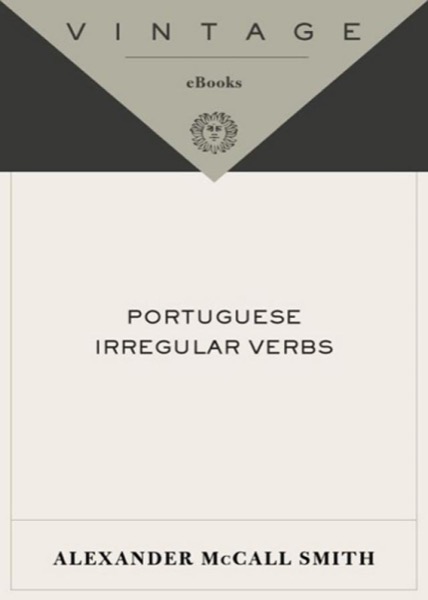 Portuguese Irregular Verbs by Alexander McCall Smith