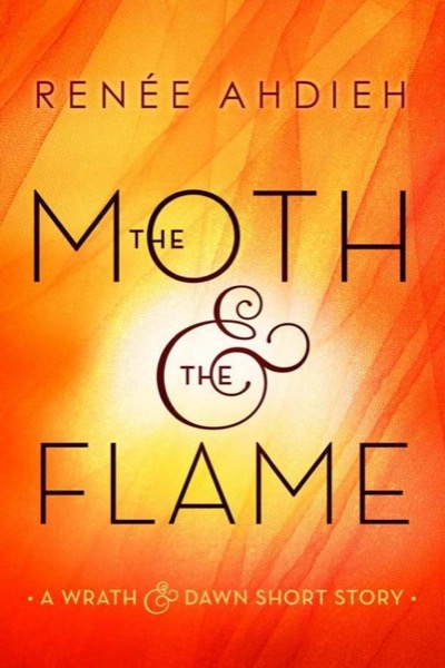 The Moth & the Flame by Renee Ahdieh