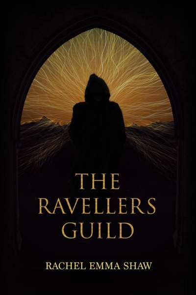 The Ravellers Guild by Rachel Emma Shaw