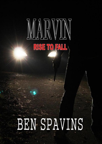 Marvin: Rise To Fall by Ben Spavins