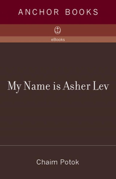 My Name Is Asher Lev by Chaim Potok