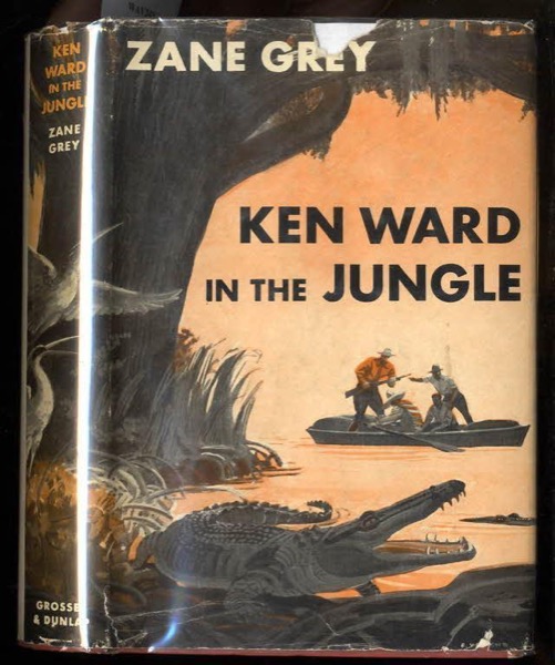 Ken Ward in the Jungle by Zane Grey