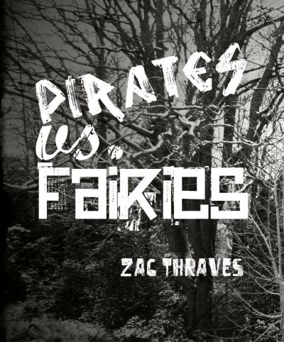 Pirates Vs Fairies by Zac Thraves