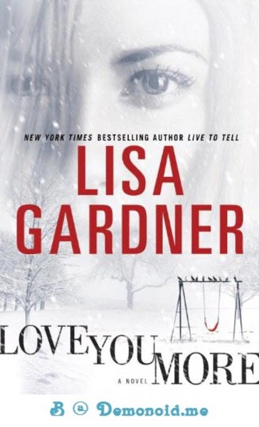 Love You More: A Novel by Lisa Gardner