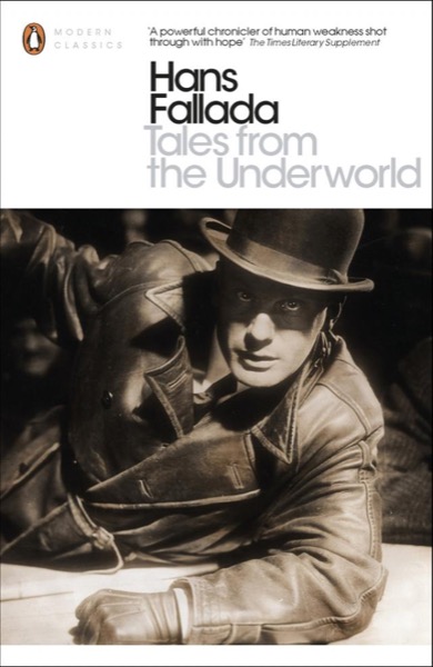 Tales from the Underworld by Hans Fallada