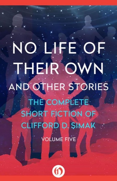 No Life of Their Own: And Other Stories by Clifford D. Simak