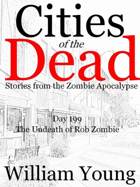 The Undeath of Rob Zombie (Cities of the Dead) by William Young