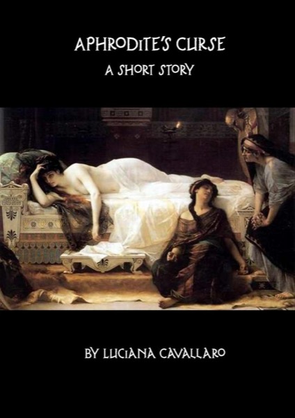 Aphrodite's Curse: A Short Story by Luciana Cavallaro