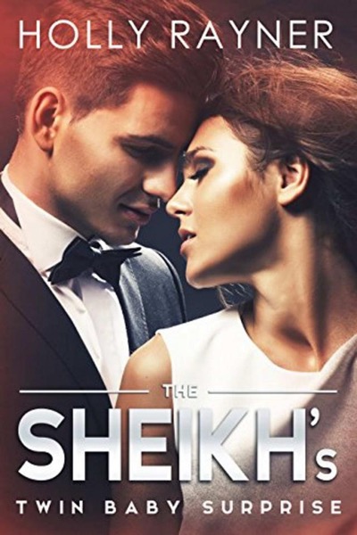 The Sheikh's Twin Baby Surprise by Holly Rayner