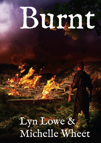 Burnt (Blood and Fire Book 1) by Michelle Wheet & Lyn Lowe