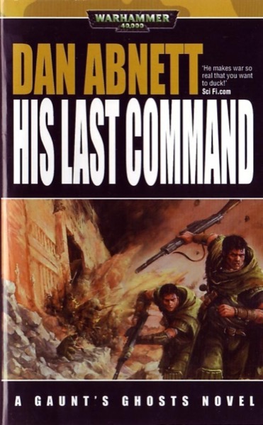 [Gaunt''s Ghosts 09] - His Last Command