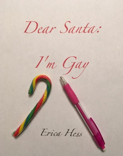 Dear Santa: I'm Gay by E. Lee Hess