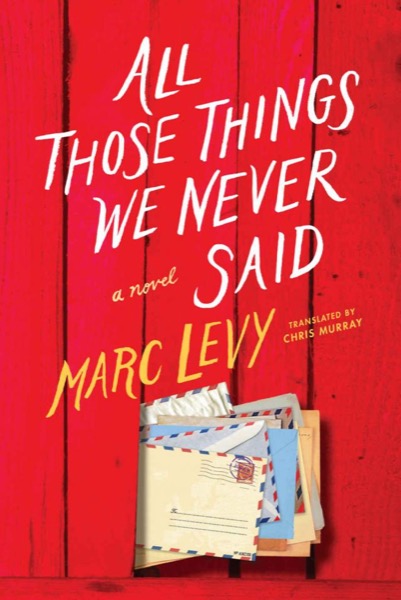 All Those Things We Never Said by Marc Levy