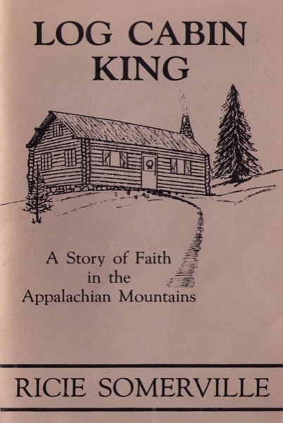 Log Cabin King by Mary Rice Somerville