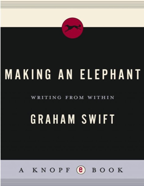 Making an Elephant by Graham Swift