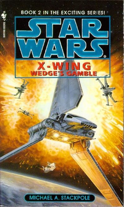 Star Wars - X-Wing - Wedge's Gamble by Michael A. Stackpole