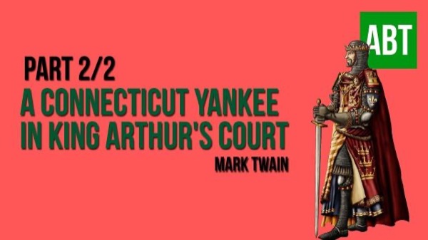 A Connecticut Yankee in King Arthur's Court, Part 2. by Mark Twain