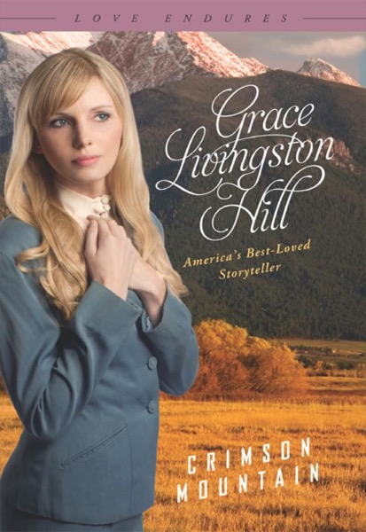 CRIMSON MOUNTAIN by Grace Livingston Hill