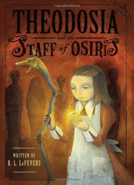 Theodosia and the Staff of Osiris by R. L. LaFevers