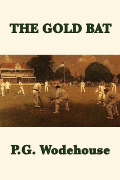 The Gold Bat by P. G. Wodehouse