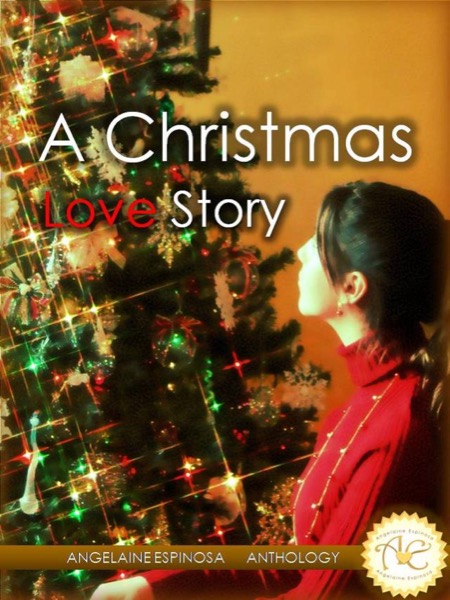 A Christmas Love Story by Angelaine Espinosa