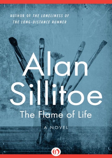 The Flame of Life by Alan Sillitoe